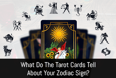 What Do The Tarot Cards Tell About Your Zodiac Sign
